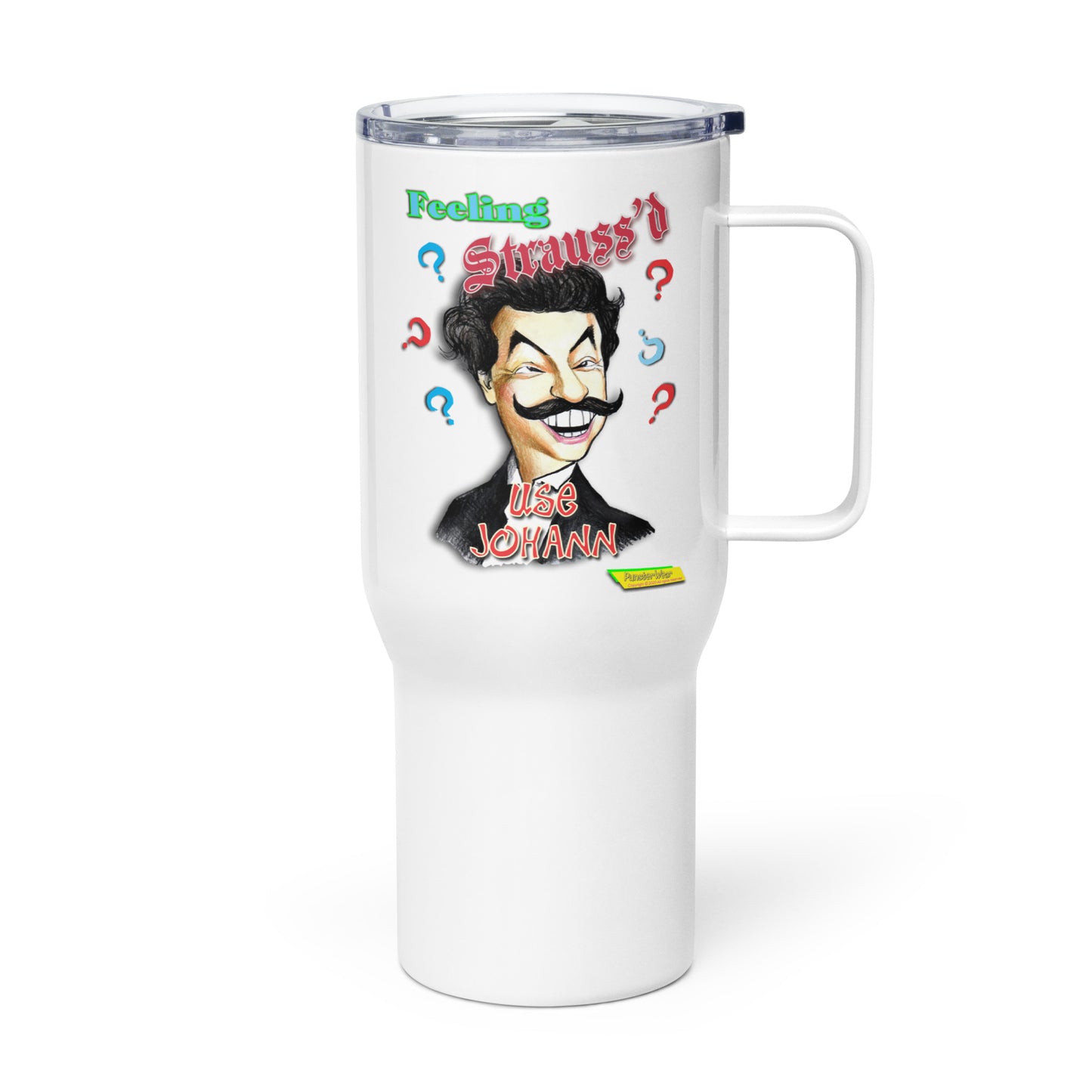FEELING STRAUSS'D | Travel Mug with Handle, 25oz