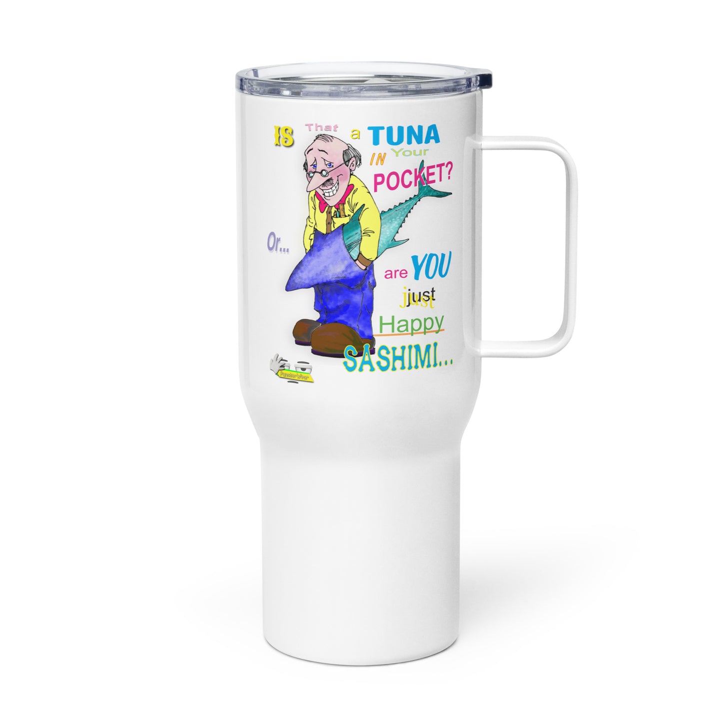 HAPPY SASHIMI | Travel Mug with Handle, 25oz