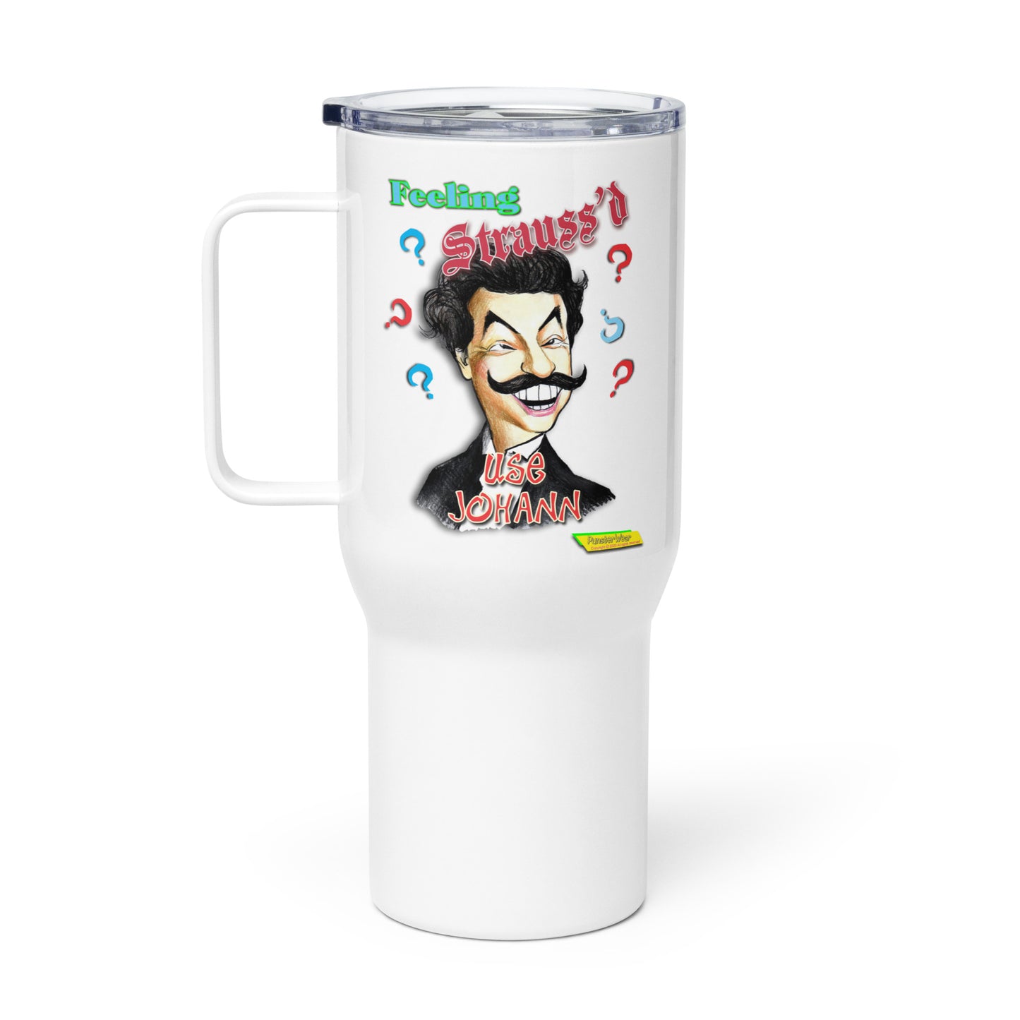 FEELING STRAUSS'D | Travel Mug with Handle, 25oz