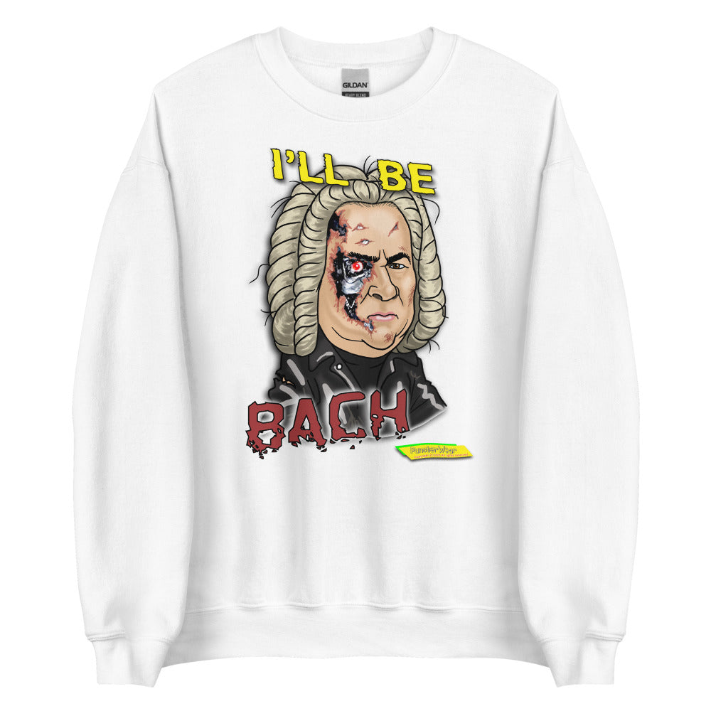 I'LL BE BACH | Unisex Crew Neck Sweatshirt