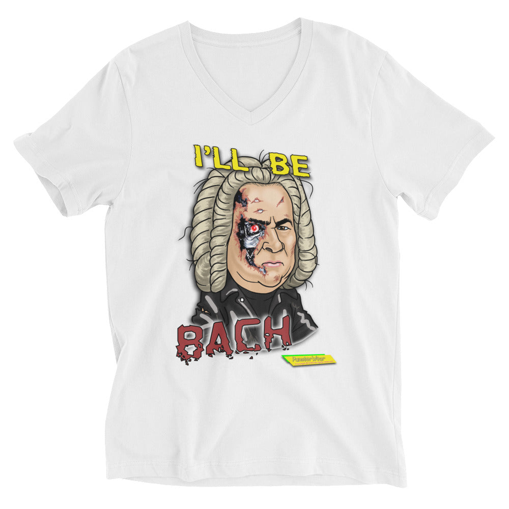 I'LL BE BACH | Unisex Short Sleeve V-Neck T-Shirt