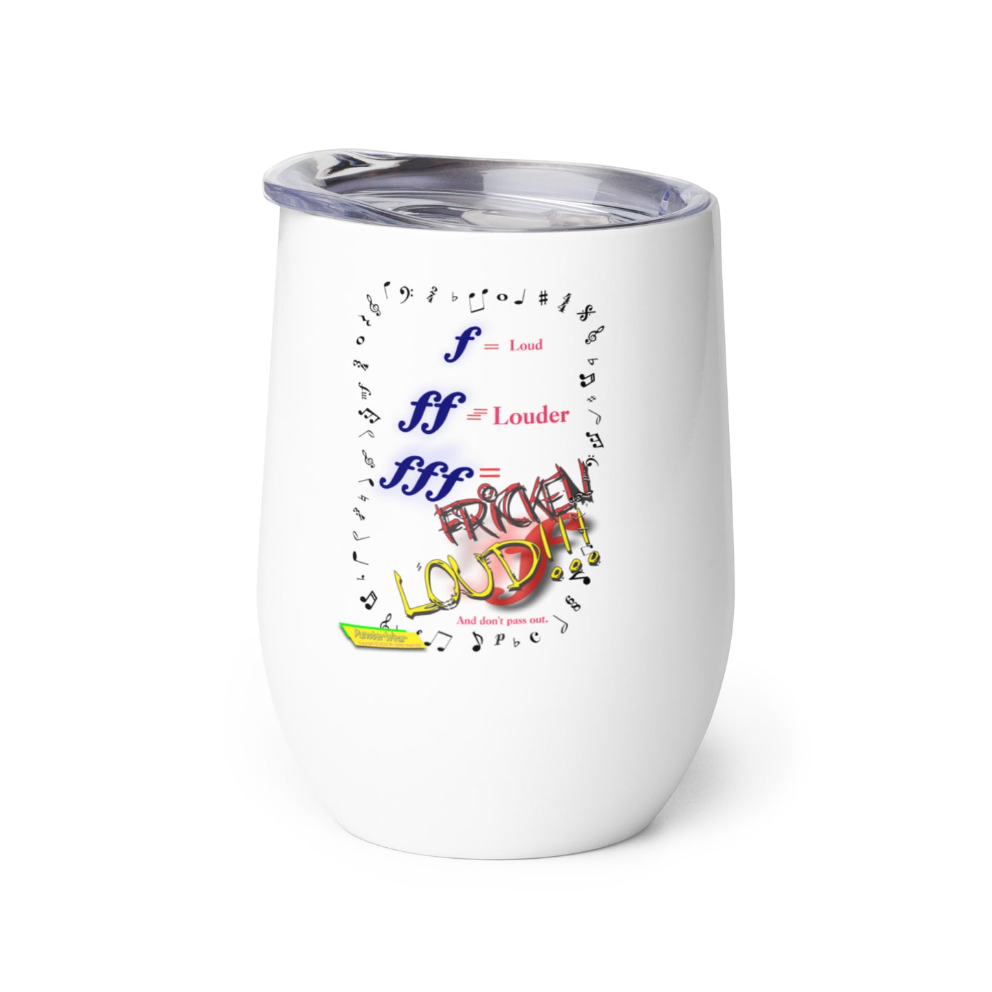 Triple Forte (FFF)-FRICKEN LOUD  |  Stainless Steel Wine Tumbler, 12oz