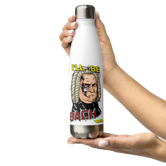 I'LL BE BACH  |  Stainless Steel Water Bottle, 17oz