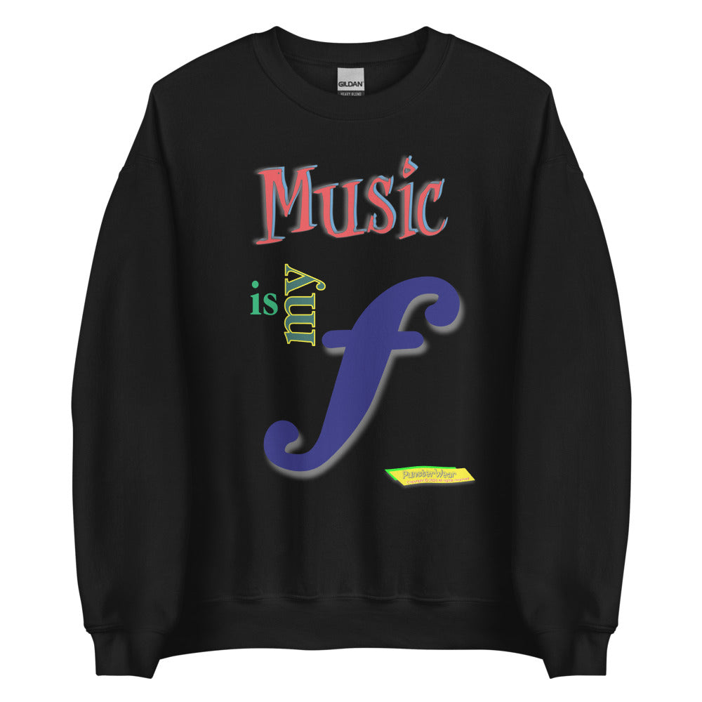 MUSIC IS MY F (FORTE)    |  Unisex Crew Neck Sweatshirt
