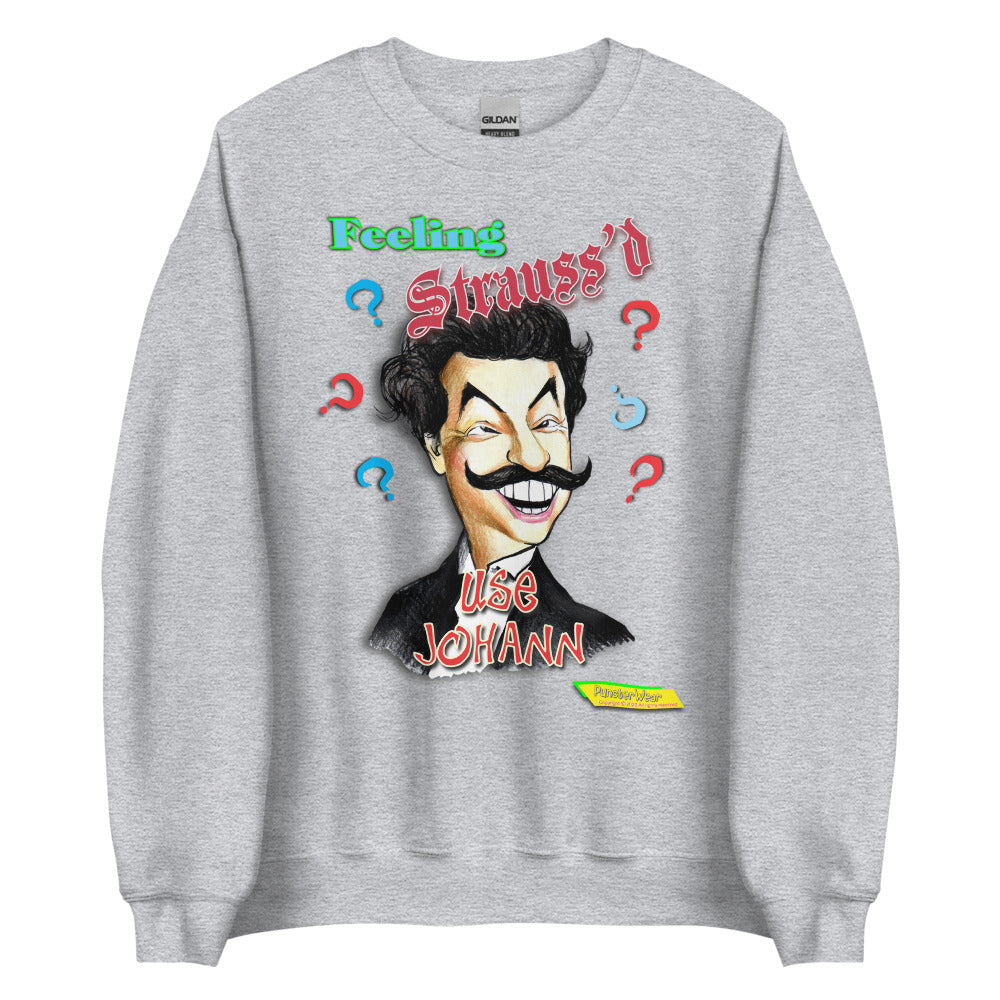 FEELING STRAUSS'D  |  Unisex Crew Neck Sweatshirt