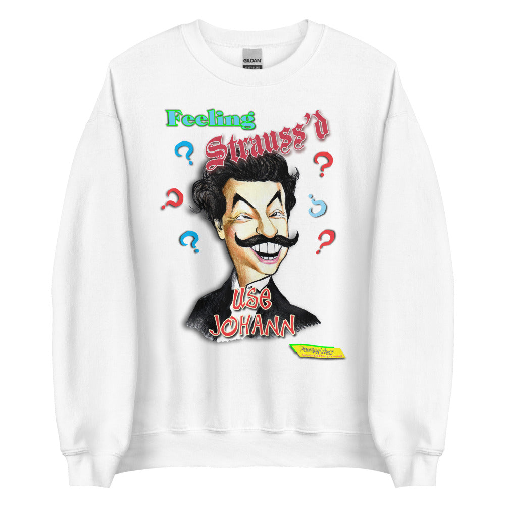 FEELING STRAUSS'D  |  Unisex Crew Neck Sweatshirt