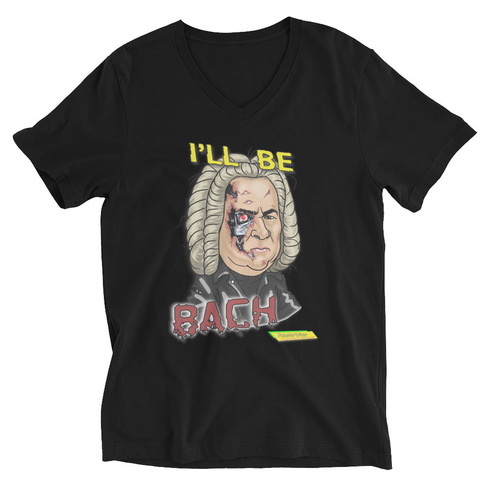I'LL BE BACH  |  Unisex V-Neck T-Shirt