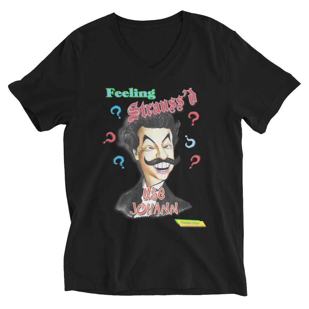 FEELING STRAUSS'D  |  Unisex Short Sleeve V-Neck T-Shirt